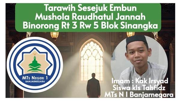 Siswa Tahfiz MTs Negeri 1 Banjarnegara Dipercaya Menjadi Imam Tarawih di Mushola Raudhatul Jannah Siswa Tahfiz MTs Negeri 1 Banjarnegara Dipercaya Menjadi Imam Tarawih di Mushola Raudhatul Jannah