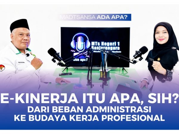 Podcast Madtsansa Ada Apa Episode 24 Angkat Warna-Warni E-Kinerja ASN Madrasah