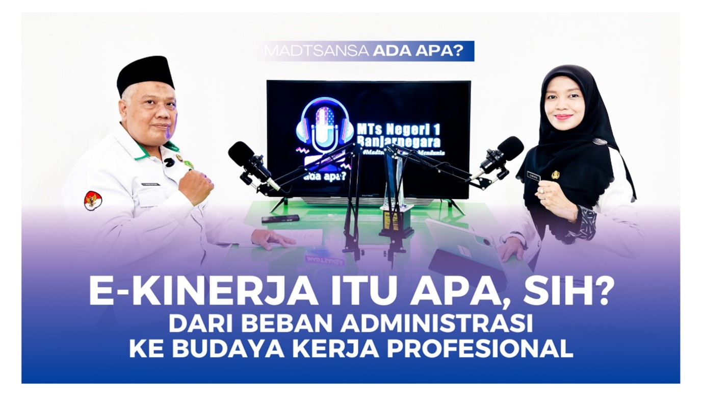 Podcast Madtsansa Ada Apa Episode 24 Angkat Warna-Warni E-Kinerja ASN Madrasah