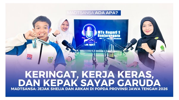 Madtsansa Ada Apa? Edisi 30 Hadirkan Jejak Perjuangan Shelia dan Arkan di POPDA Jateng 2026 Madtsansa Ada Apa? Edisi 30 Hadirkan Jejak Perjuangan Shelia dan Arkan di POPDA Jateng 2026